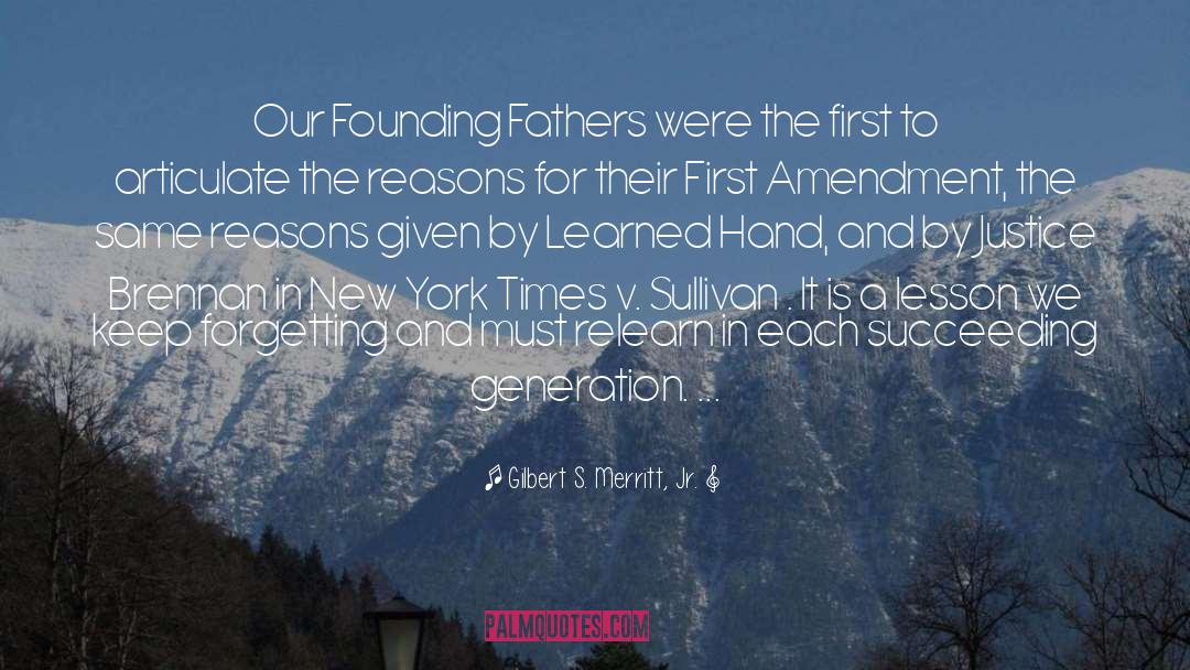 Gilbert S. Merritt, Jr. Quotes: Our Founding Fathers were the