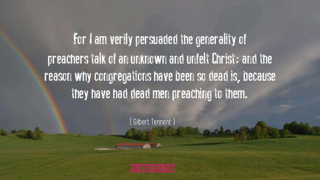 Gilbert Tennent Quotes: For I am verily persuaded