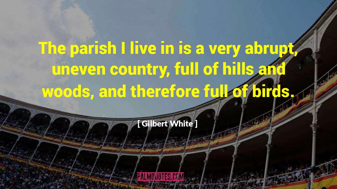 Gilbert White Quotes: The parish I live in