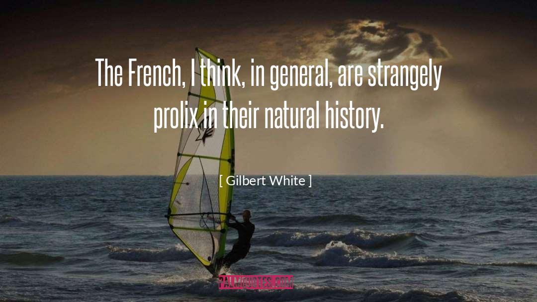 Gilbert White Quotes: The French, I think, in