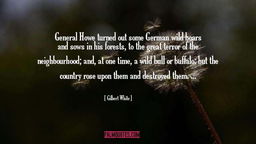 Gilbert White Quotes: General Howe turned out some