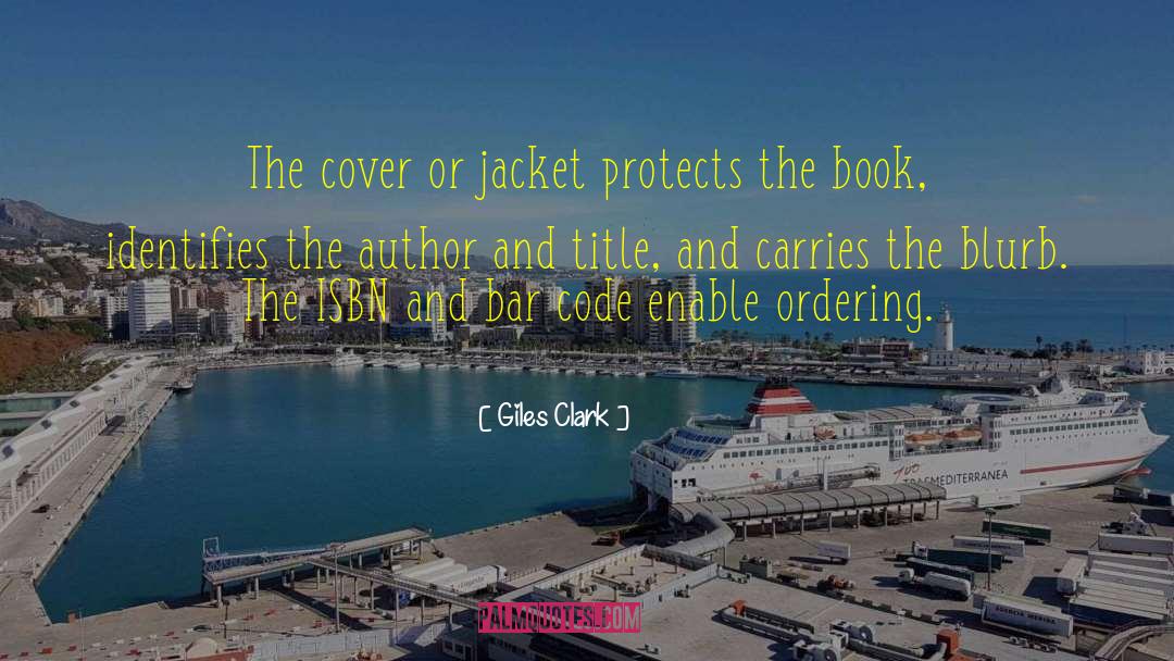 Giles Clark Quotes: The cover or jacket protects