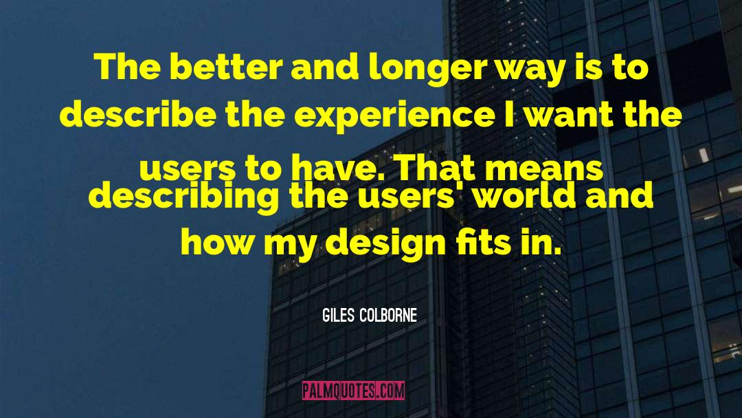 Giles Colborne Quotes: The better and longer way