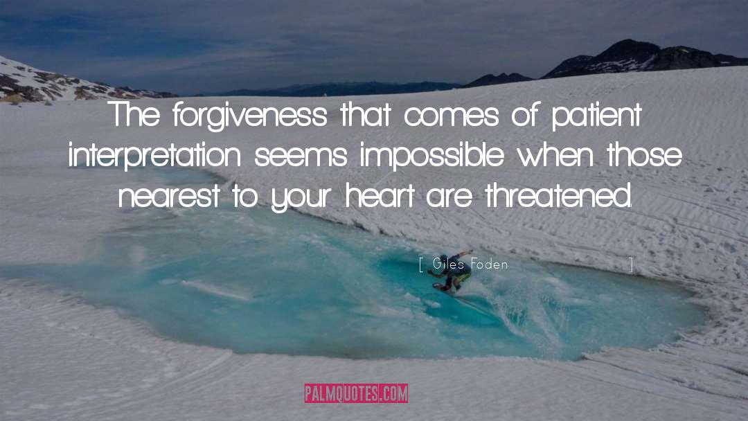 Giles Foden Quotes: The forgiveness that comes of