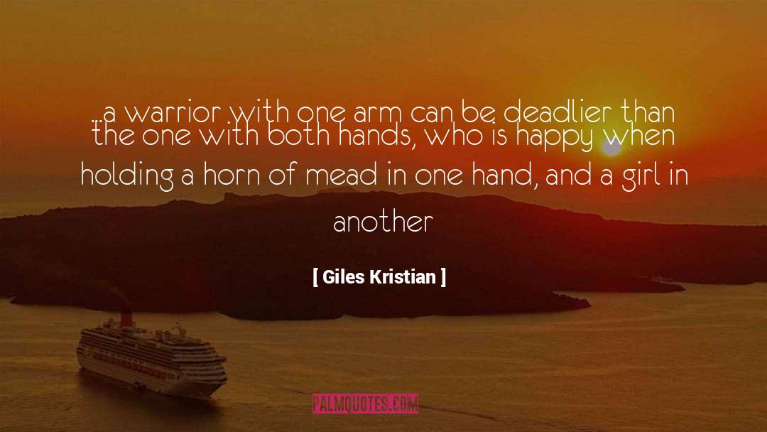 Giles Kristian Quotes: ...a warrior with one arm