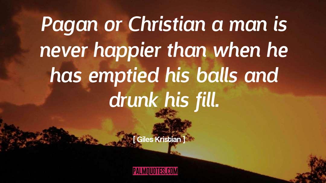 Giles Kristian Quotes: Pagan or Christian a man