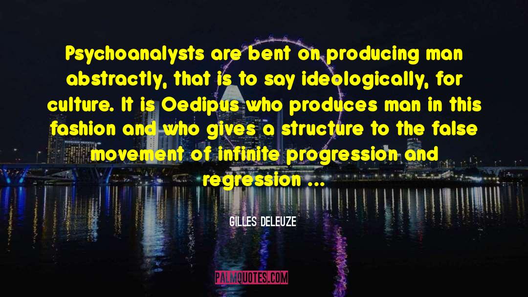 Gilles Deleuze Quotes: Psychoanalysts are bent on producing