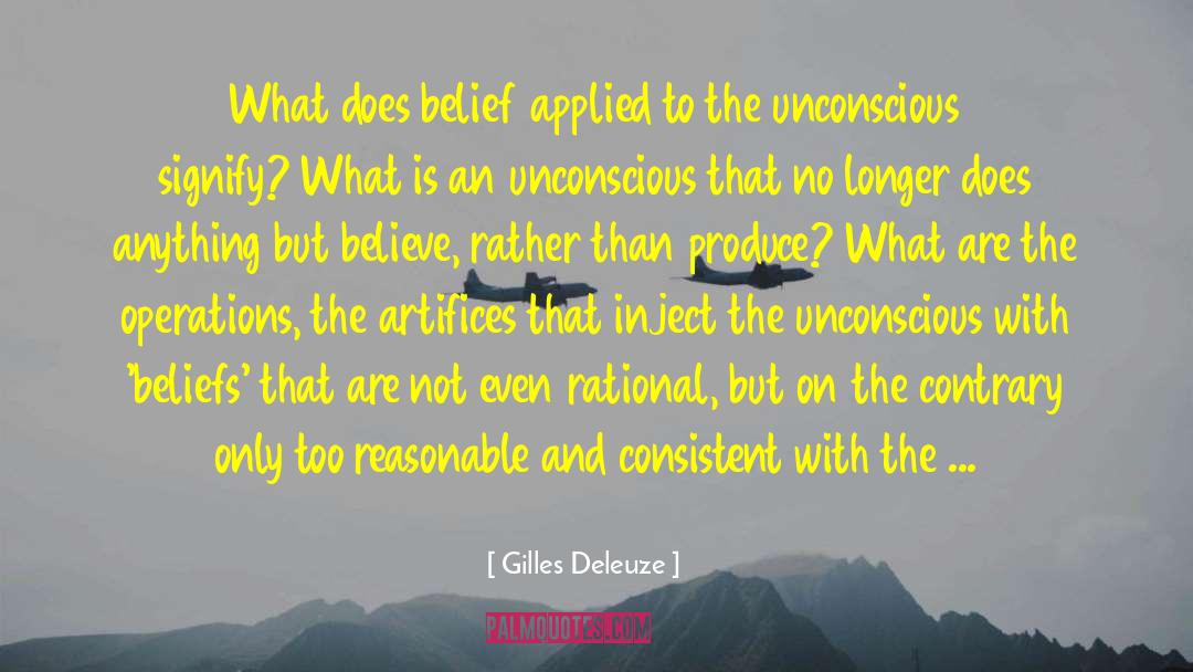 Gilles Deleuze Quotes: What does belief applied to