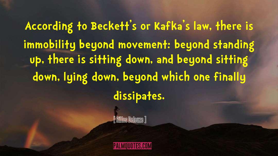 Gilles Deleuze Quotes: According to Beckett's or Kafka's