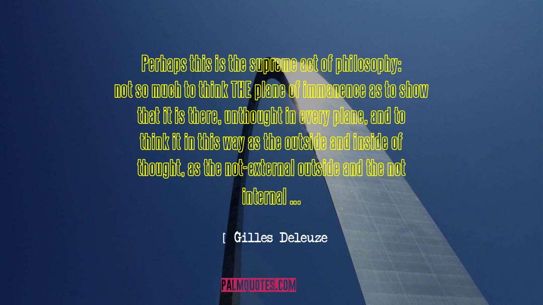 Gilles Deleuze Quotes: Perhaps this is the supreme