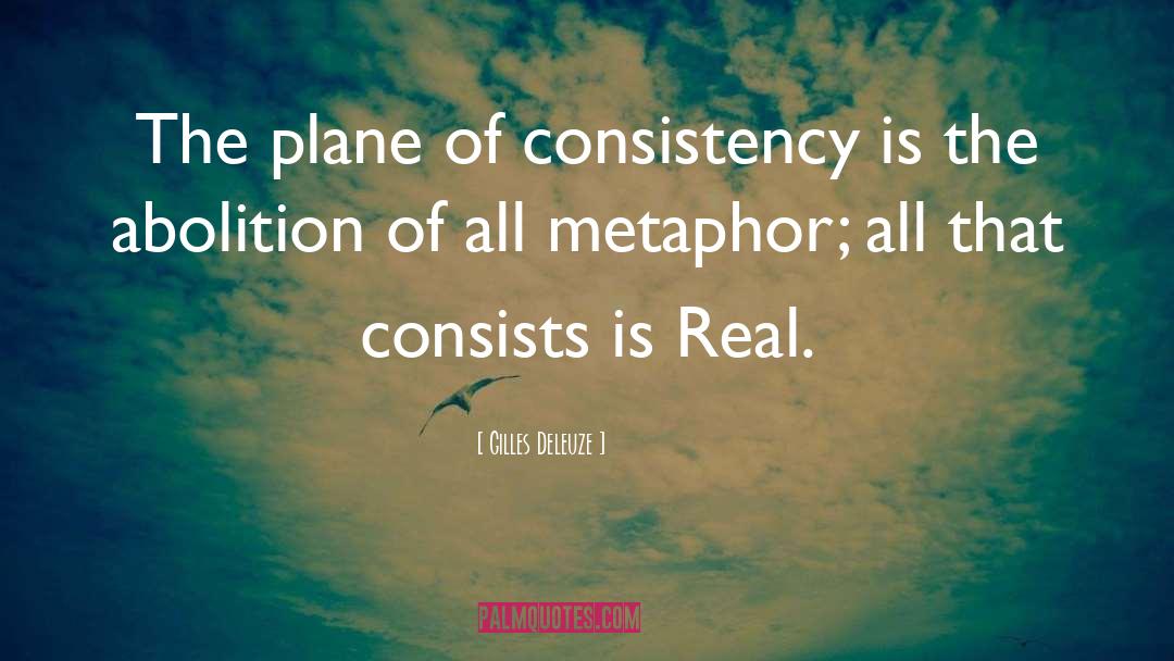 Gilles Deleuze Quotes: The plane of consistency is