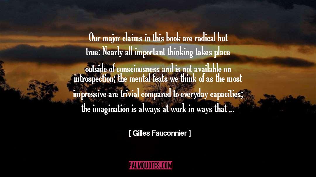 Gilles Fauconnier Quotes: Our major claims in this