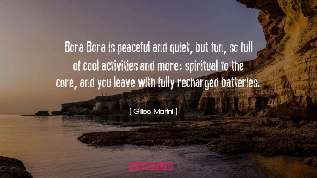 Gilles Marini Quotes: Bora Bora is peaceful and