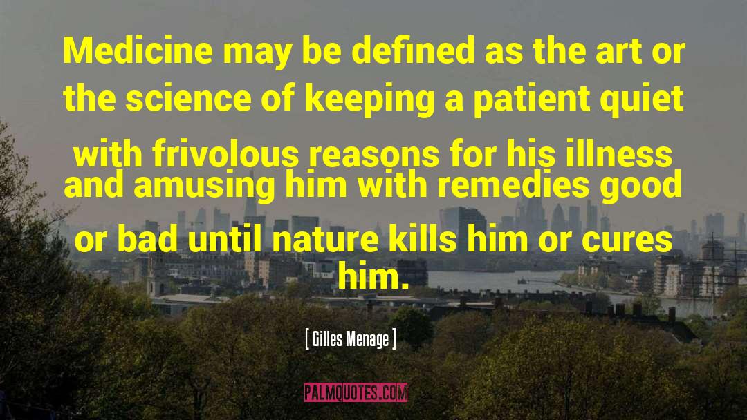 Gilles Menage Quotes: Medicine may be defined as