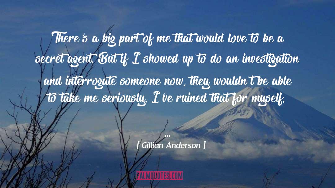 Gillian Anderson Quotes: There's a big part of