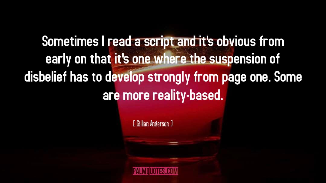 Gillian Anderson Quotes: Sometimes I read a script