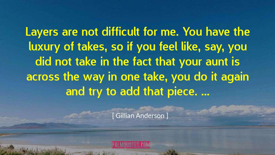 Gillian Anderson Quotes: Layers are not difficult for