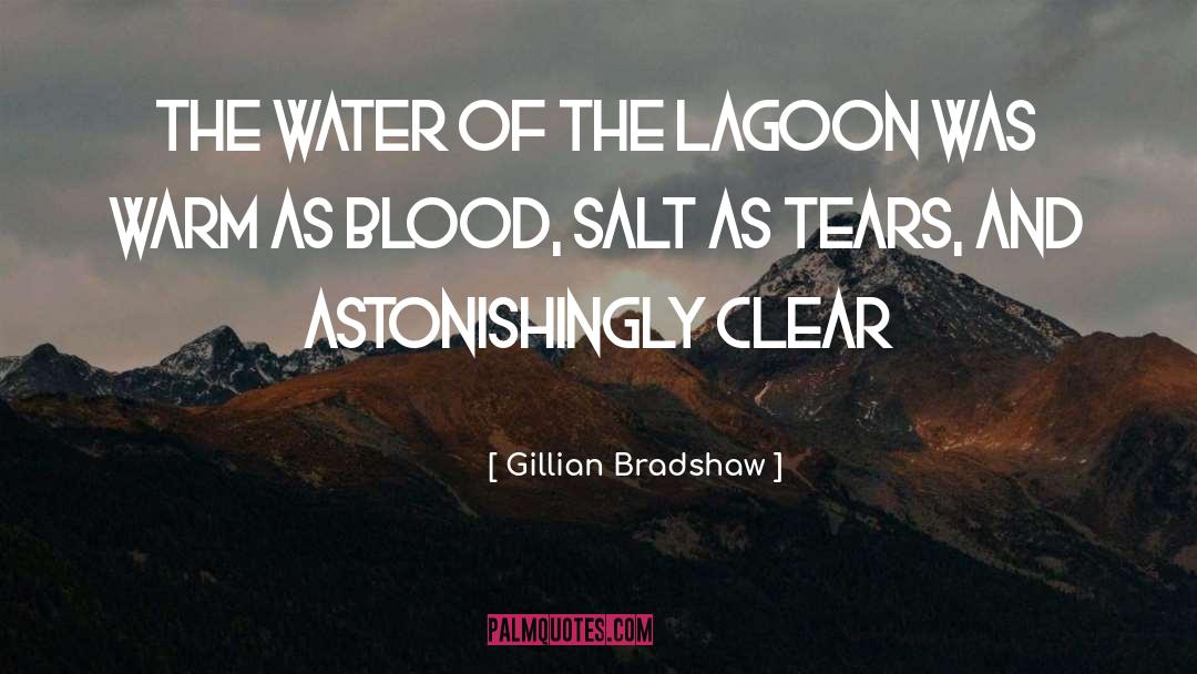 Gillian Bradshaw Quotes: the water of the lagoon