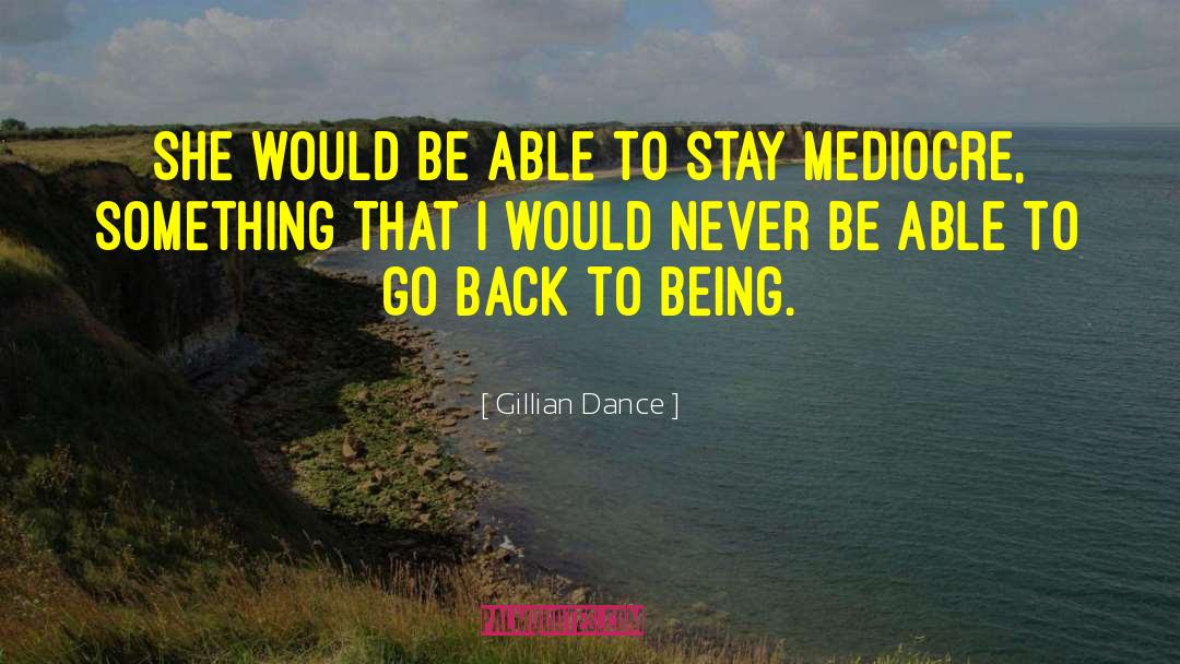 Gillian Dance Quotes: She would be able to