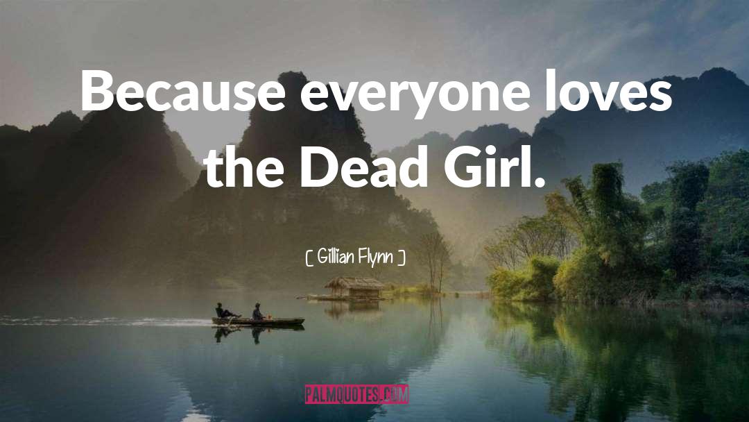 Gillian Flynn Quotes: Because everyone loves the Dead