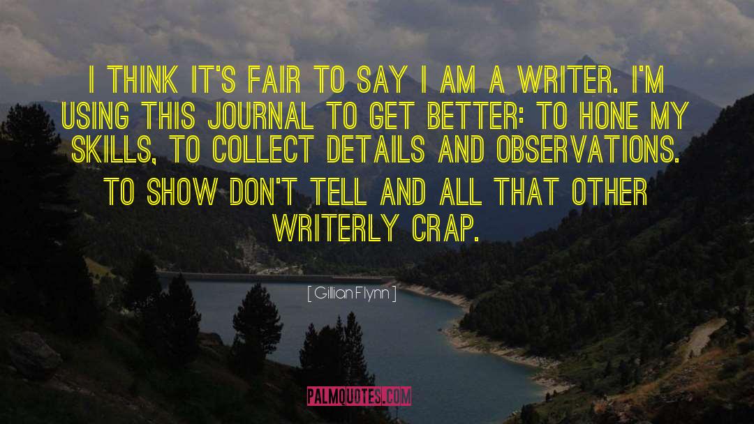 Gillian Flynn Quotes: I think it's fair to