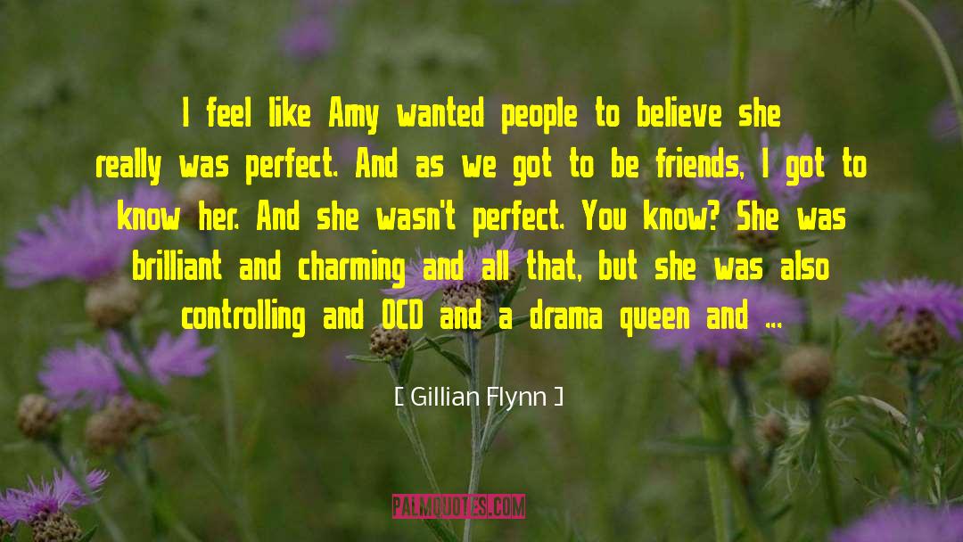 Gillian Flynn Quotes: I feel like Amy wanted