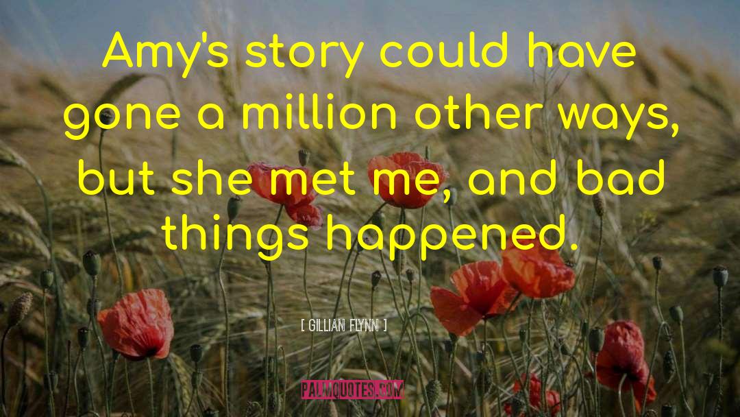 Gillian Flynn Quotes: Amy's story could have gone