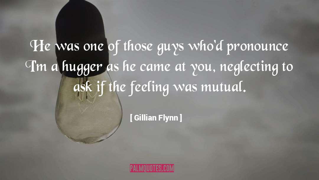 Gillian Flynn Quotes: He was one of those