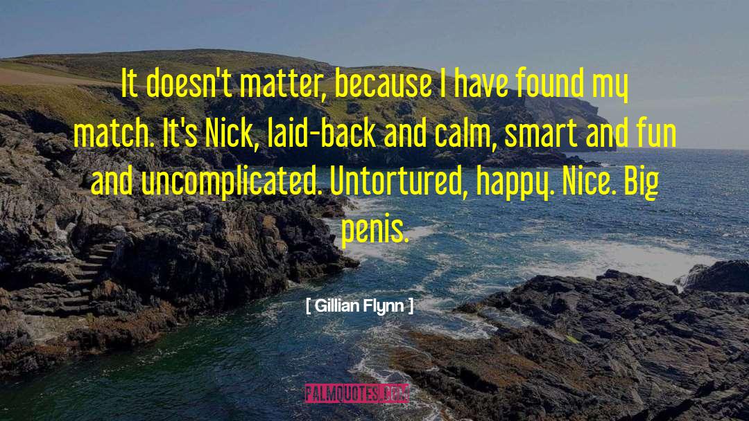 Gillian Flynn Quotes: It doesn't matter, because I