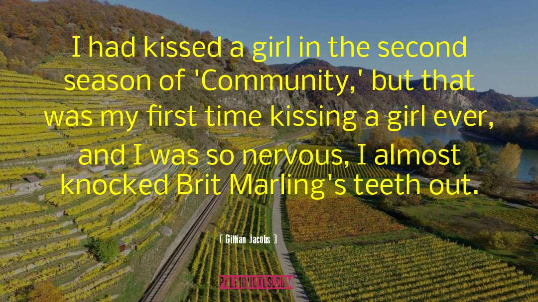 Gillian Jacobs Quotes: I had kissed a girl