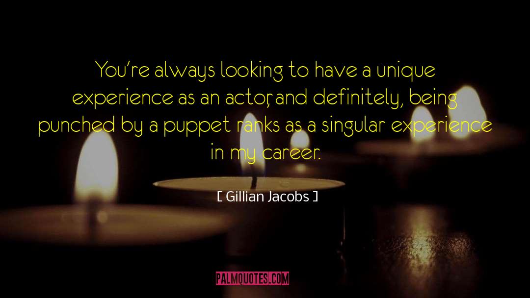 Gillian Jacobs Quotes: You're always looking to have