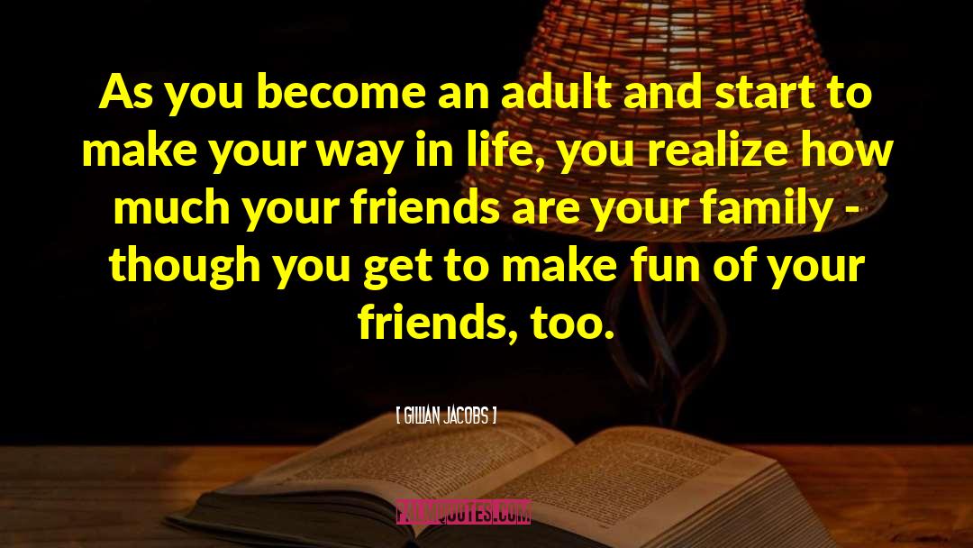 Gillian Jacobs Quotes: As you become an adult