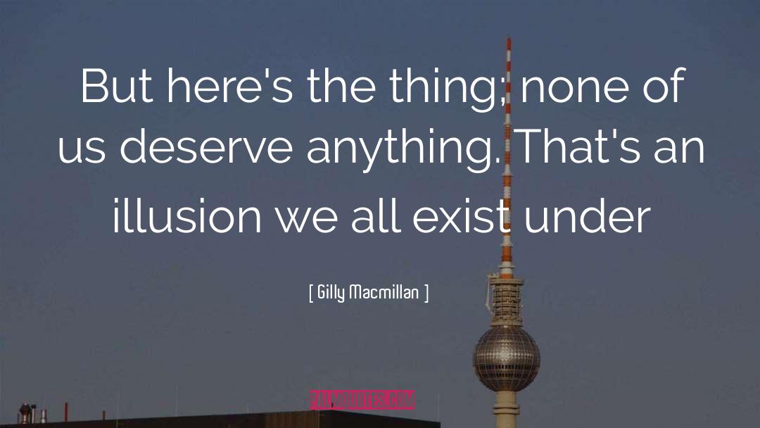 Gilly Macmillan Quotes: But here's the thing; none
