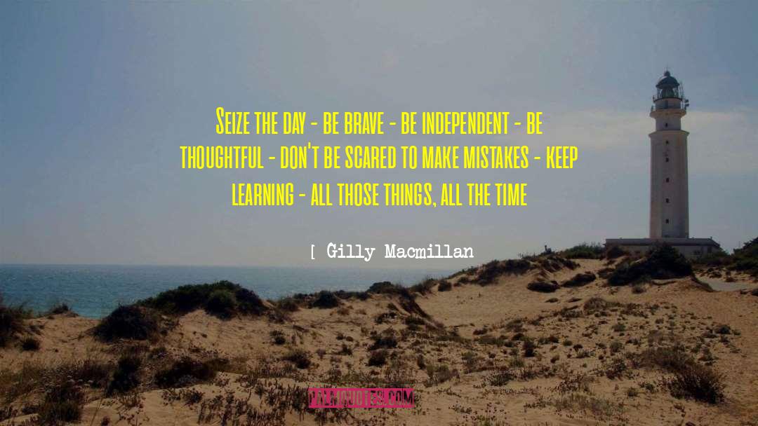 Gilly Macmillan Quotes: Seize the day - be