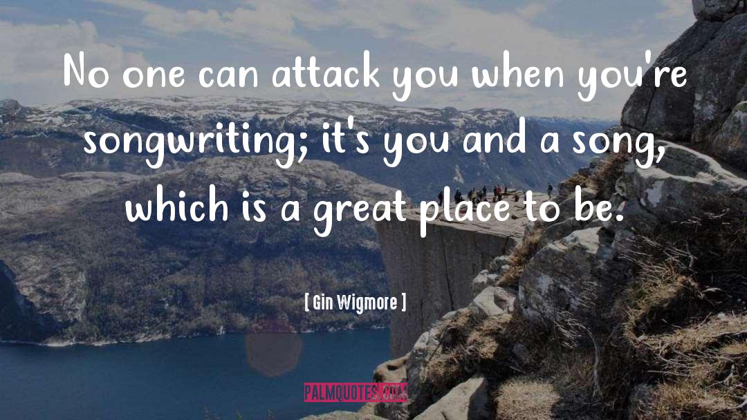 Gin Wigmore Quotes: No one can attack you