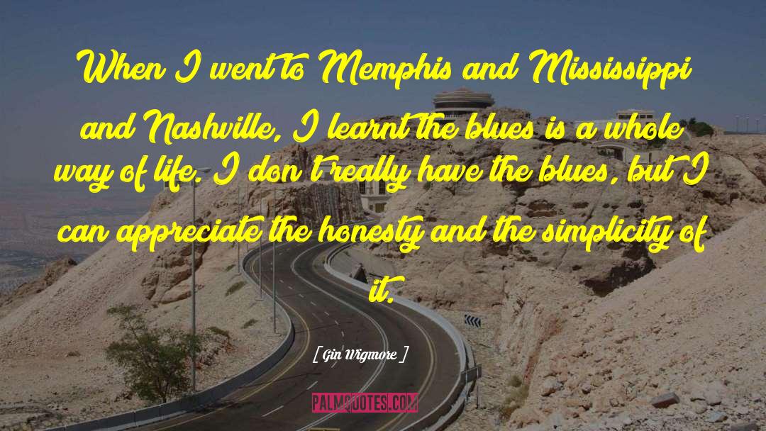 Gin Wigmore Quotes: When I went to Memphis