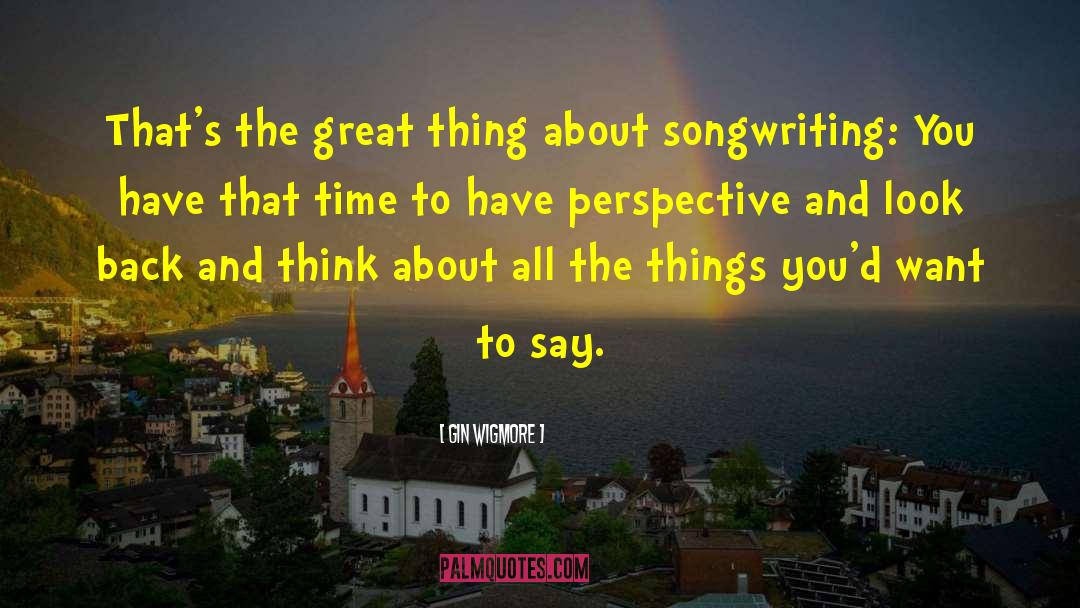 Gin Wigmore Quotes: That's the great thing about