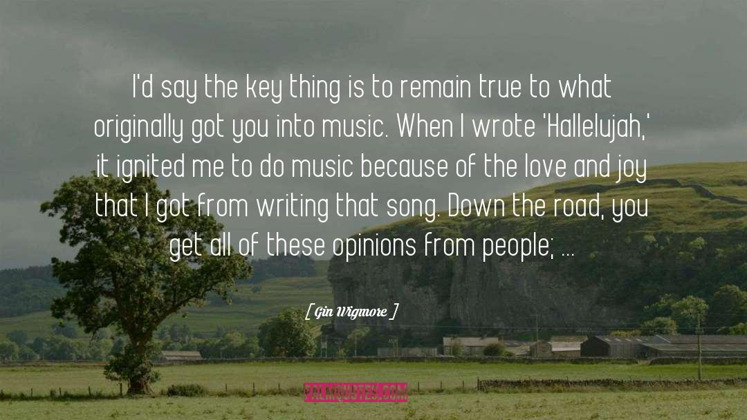 Gin Wigmore Quotes: I'd say the key thing