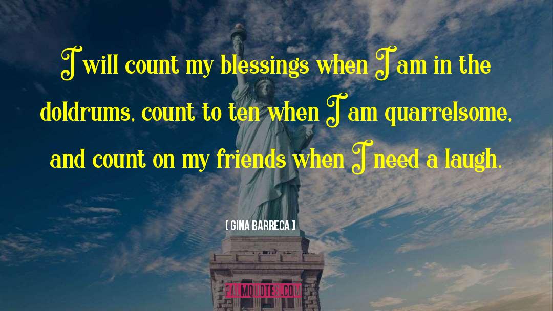 Gina Barreca Quotes: I will count my blessings