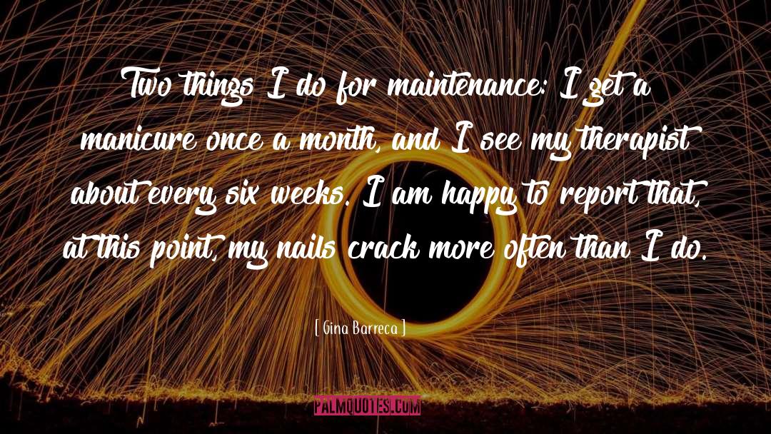 Gina Barreca Quotes: Two things I do for
