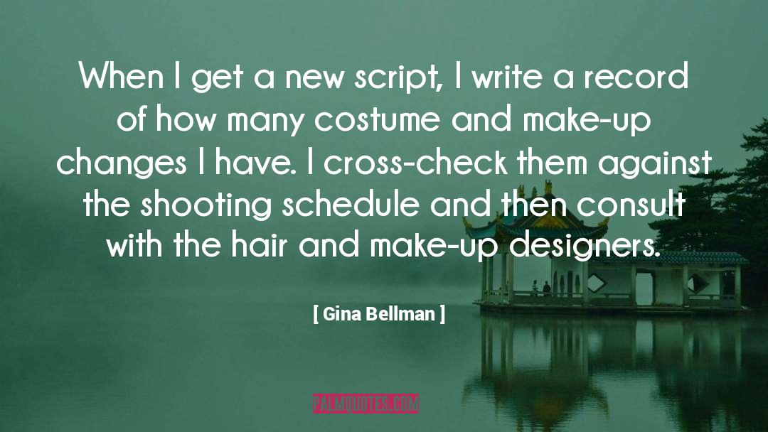 Gina Bellman Quotes: When I get a new