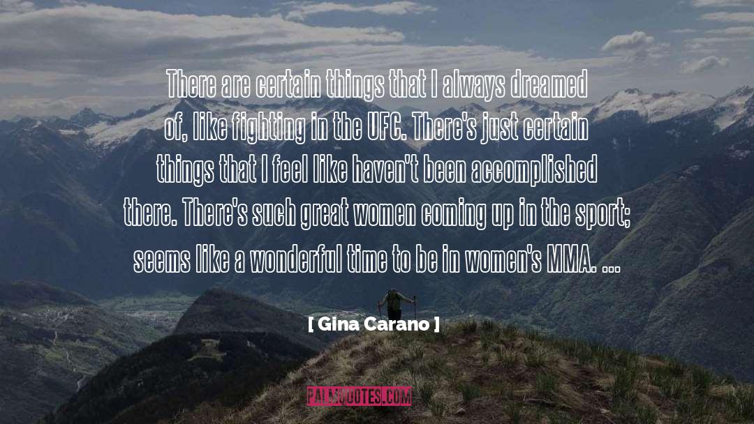 Gina Carano Quotes: There are certain things that