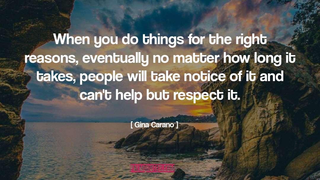 Gina Carano Quotes: When you do things for