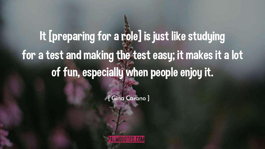 Gina Carano Quotes: It [preparing for a role]