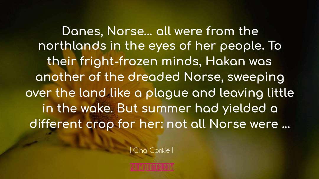 Gina Conkle Quotes: Danes, Norse... all were from