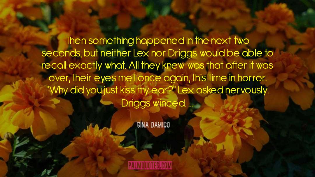 Gina Damico Quotes: Then something happened in the