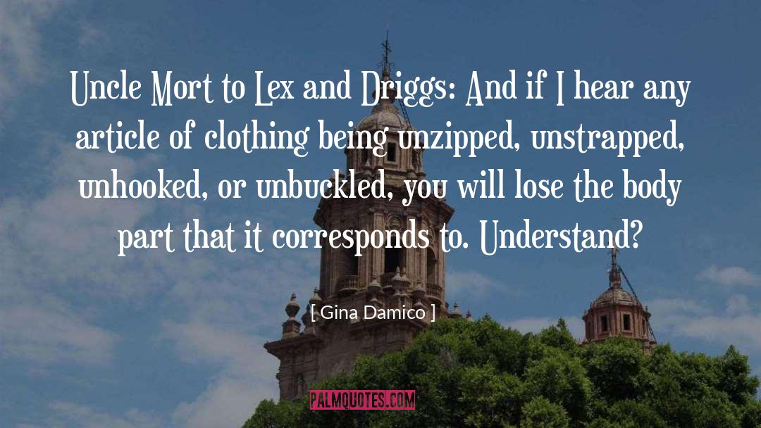 Gina Damico Quotes: Uncle Mort to Lex and