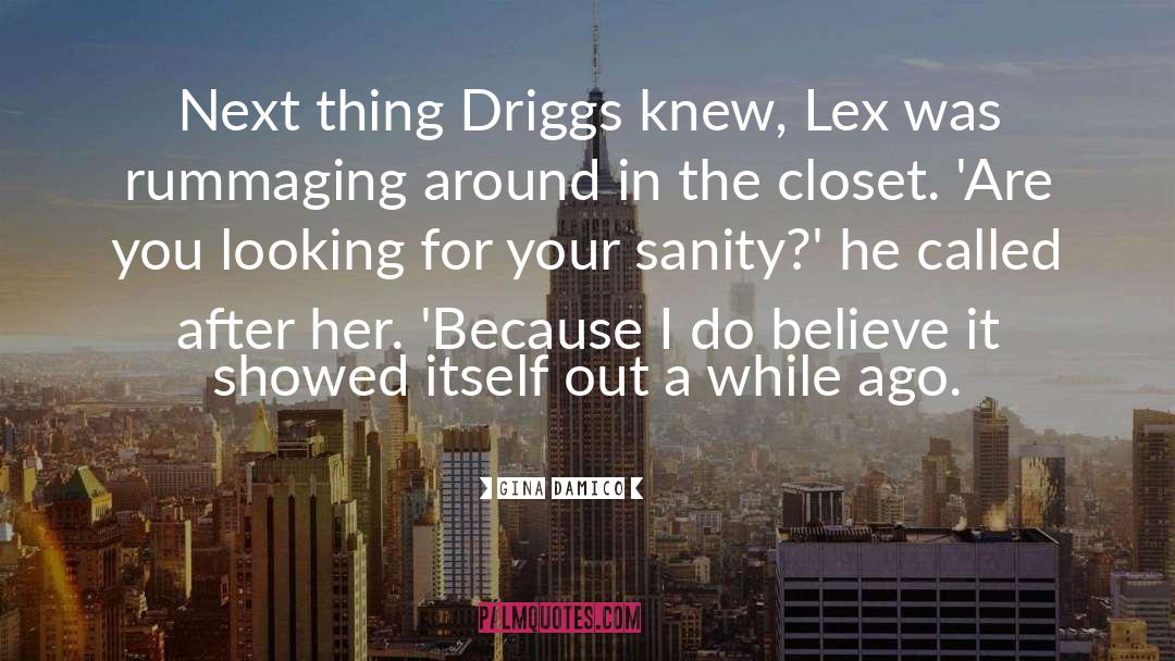 Gina Damico Quotes: Next thing Driggs knew, Lex