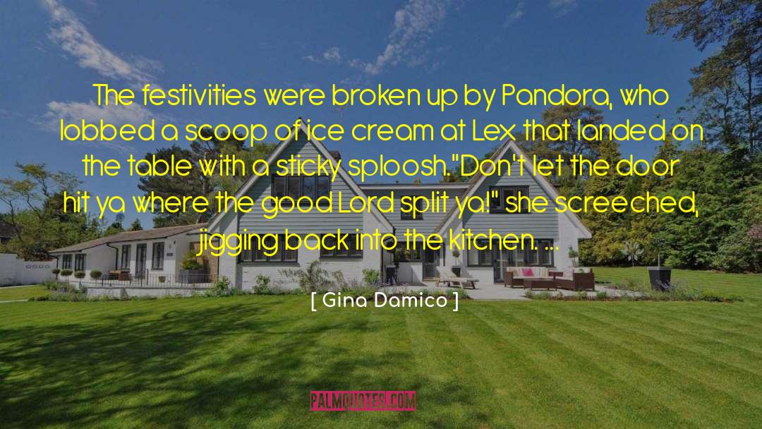 Gina Damico Quotes: The festivities were broken up