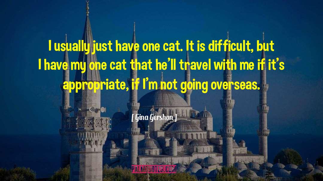 Gina Gershon Quotes: I usually just have one